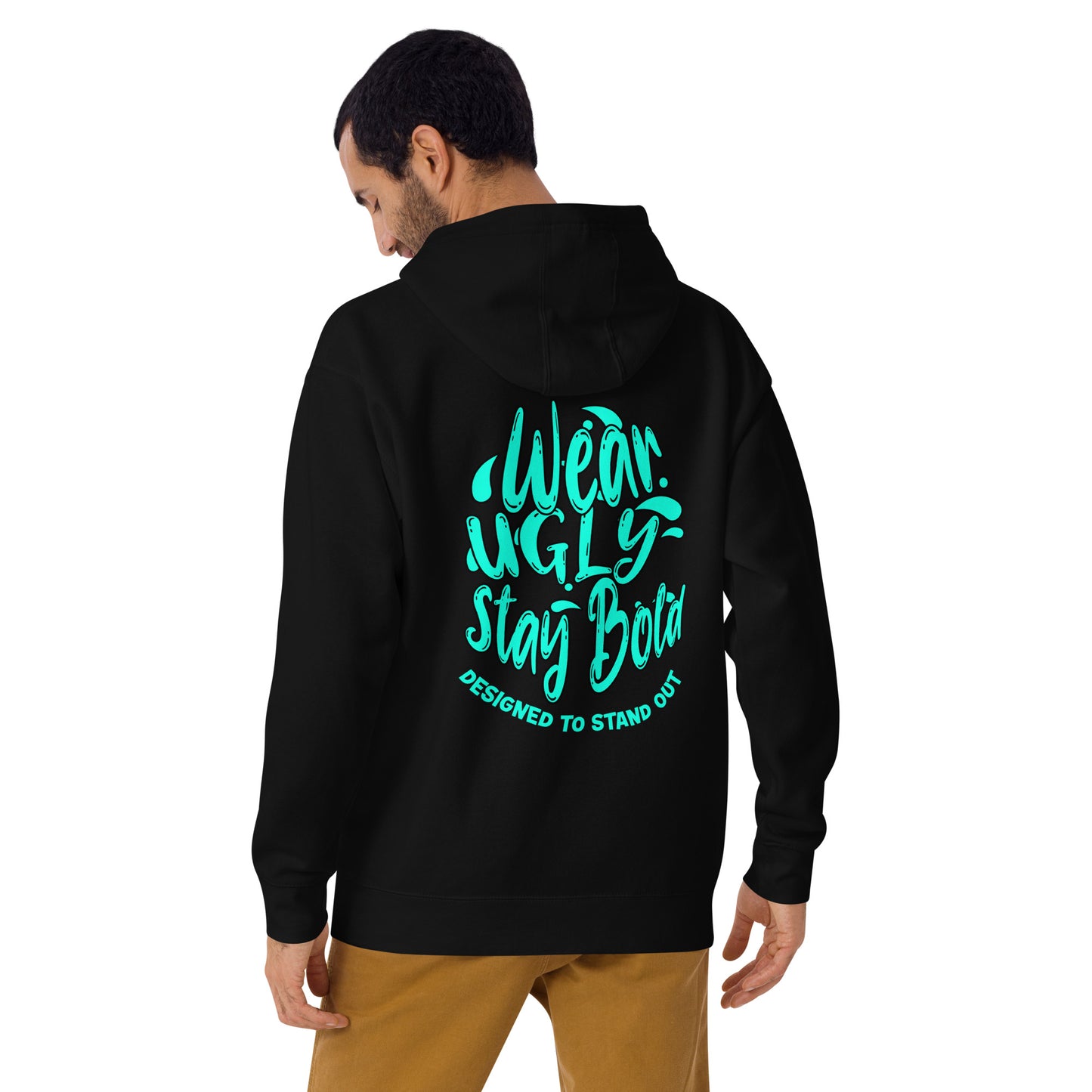 Unisex Wear Ugly Stay Bold Hoodie