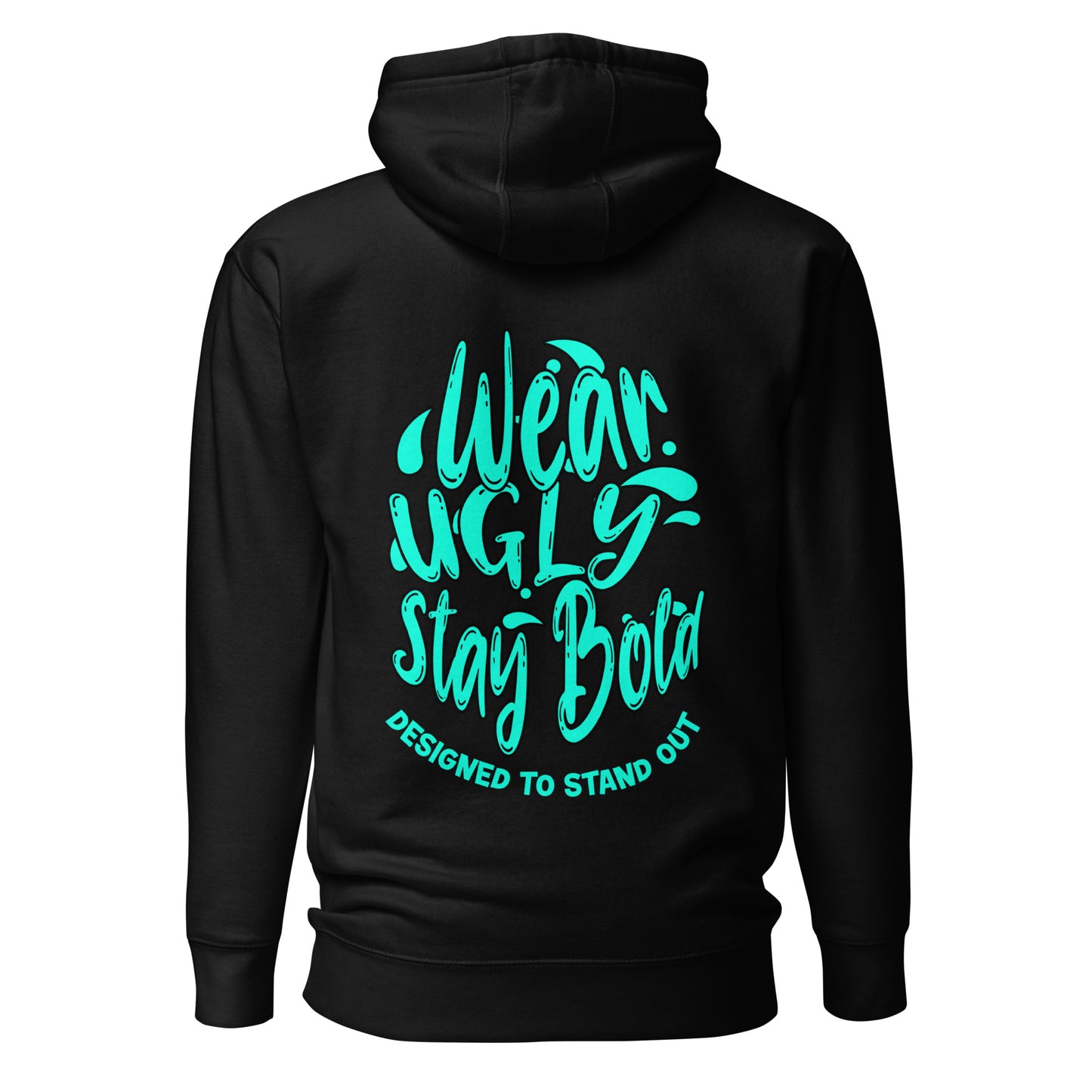 Unisex Wear Ugly Stay Bold Hoodie